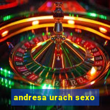 andresa urach sexo